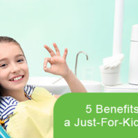 5 benefits of using a Just-for-kids dentist