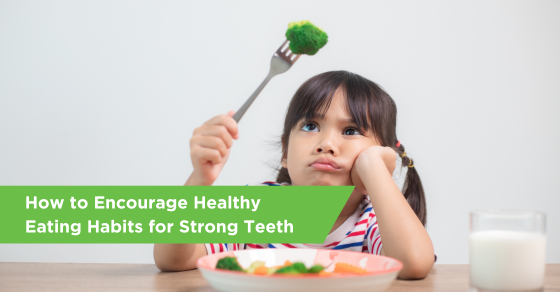 Encourage healthy eating habits for strong teeth